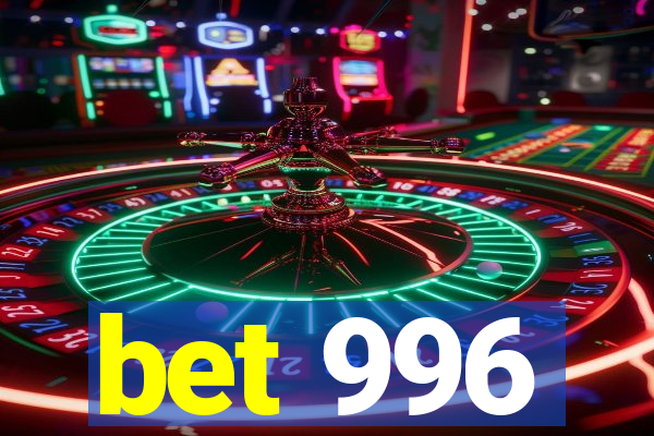 bet 996